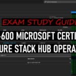 AZ-600 Exam Study Guide Microsoft Certified Azure Stack Hub Operator