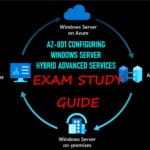 AZ-801 Exam Study Guide Configuring Windows Server Hybrid Advanced Services