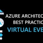 Azure Architecture Best Practices Virtual Event