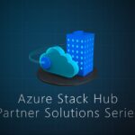 Azure Stack Hub Partner Solutions Video Series