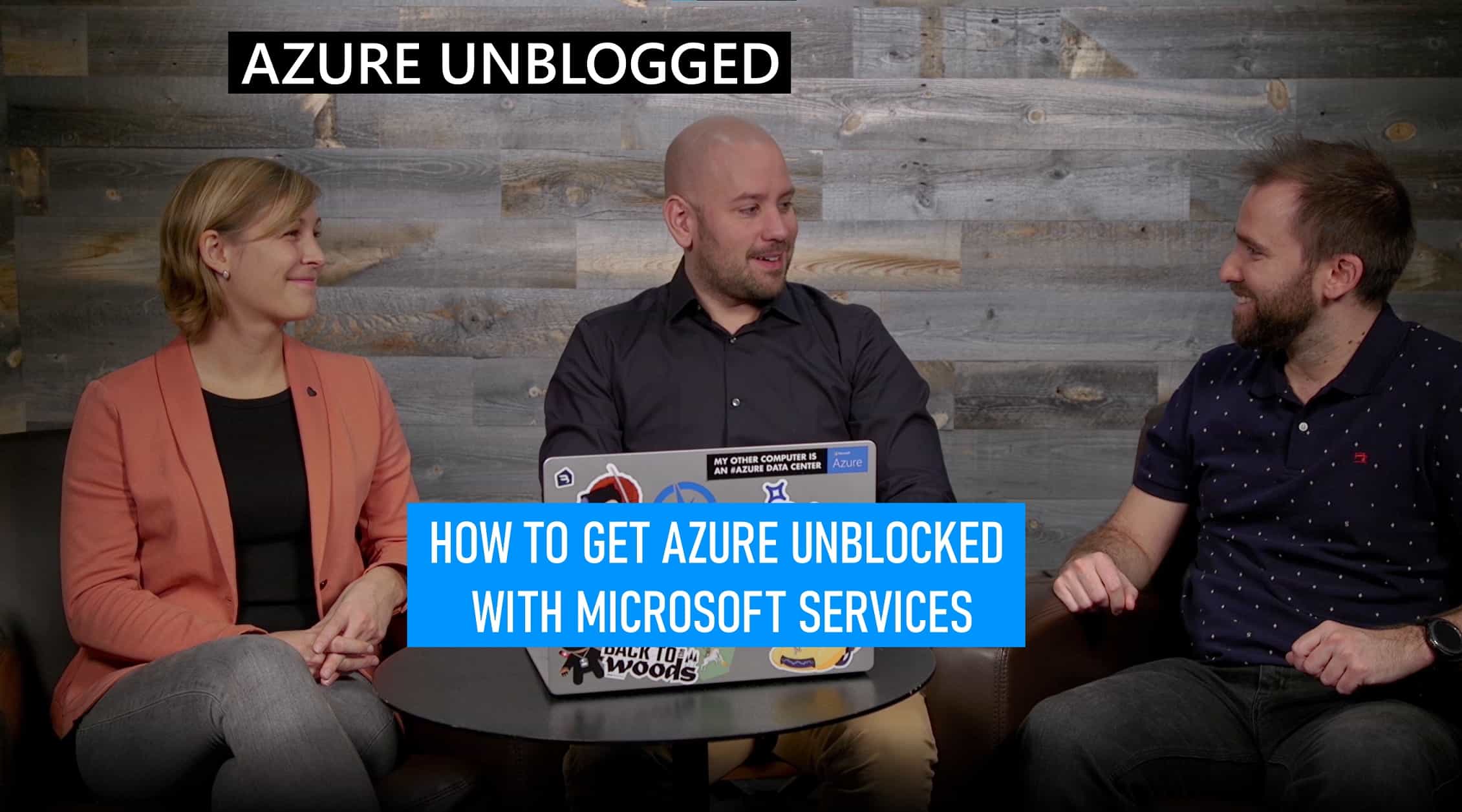 Azure Unblogged - How to get Azure unblocked with Microsoft Services