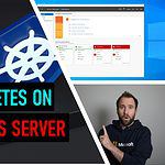 Kubernetes on Windows Server