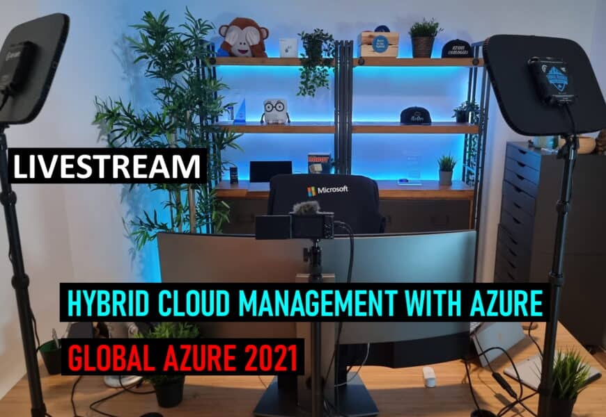 Learn about Hybrid Cloud Management with Azure Global Azure 2021