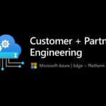 Microsoft Azure Edge Platform Customer and Partner Engineering - Azure Hybrid