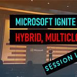 Microsoft Ignite 2023 - Hybrid multicloud and Edge sessions