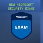 New Microsoft Security Certification Exams