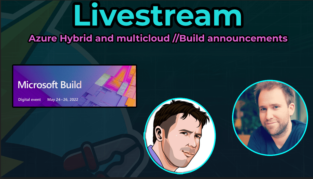 Azure Hybrid and multicloud news from Microsoft Build 2022